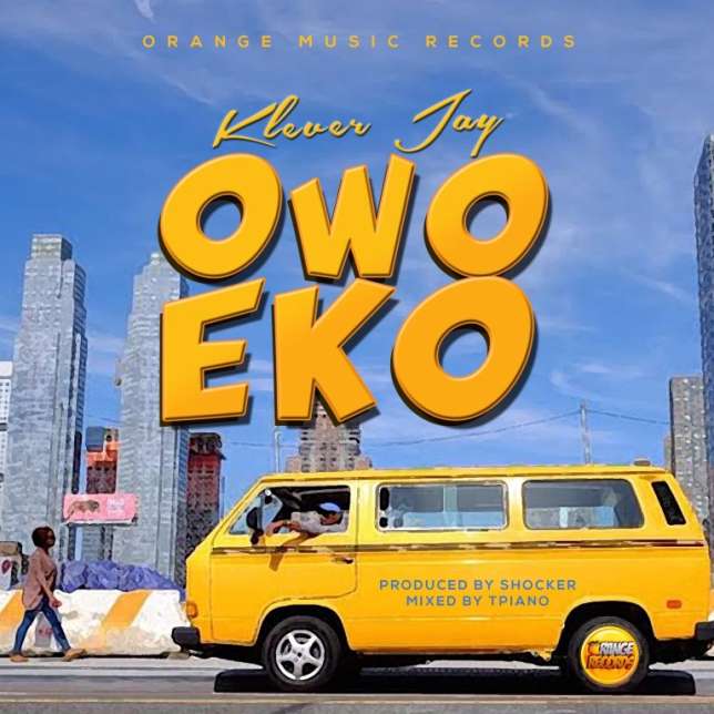 Klever Jay - 'Owo Eko'