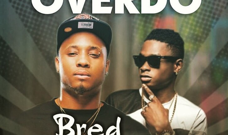 DOWNLOAD: B-Red ft Lil Kesh - Over Do