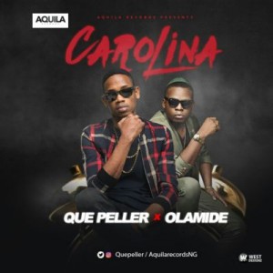 Que-Peller-ft.-Olamide-Carolina