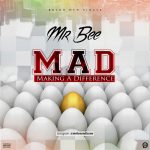 MR Bee - "MAD (Making A Difference)"