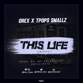 Orex X Tpops Smallz -This Life Snippet