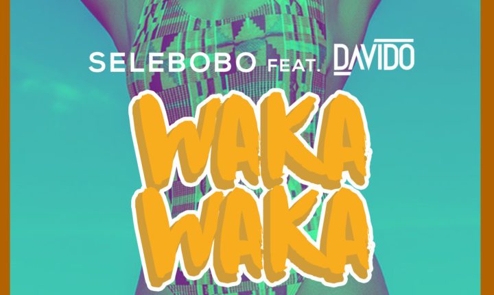 Selebobo Ft. Davido - Waka Waka