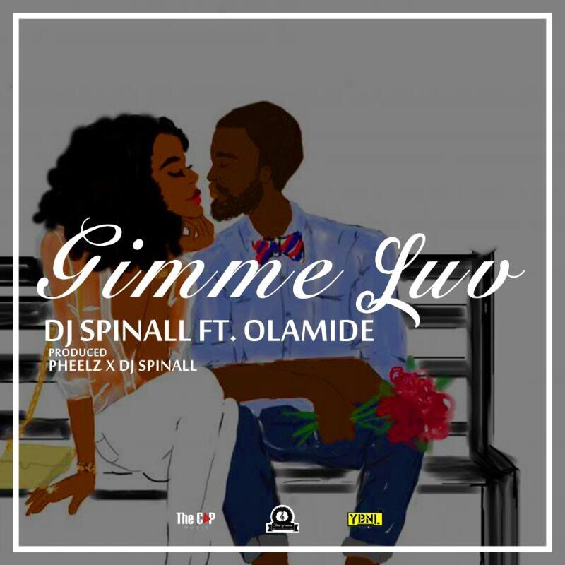 Dj Spinall ft. Olamide - Gimme Luv