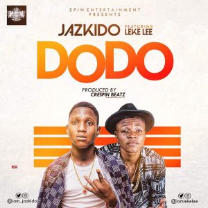 Download Jazkido ft. Leke Lee - Dodo