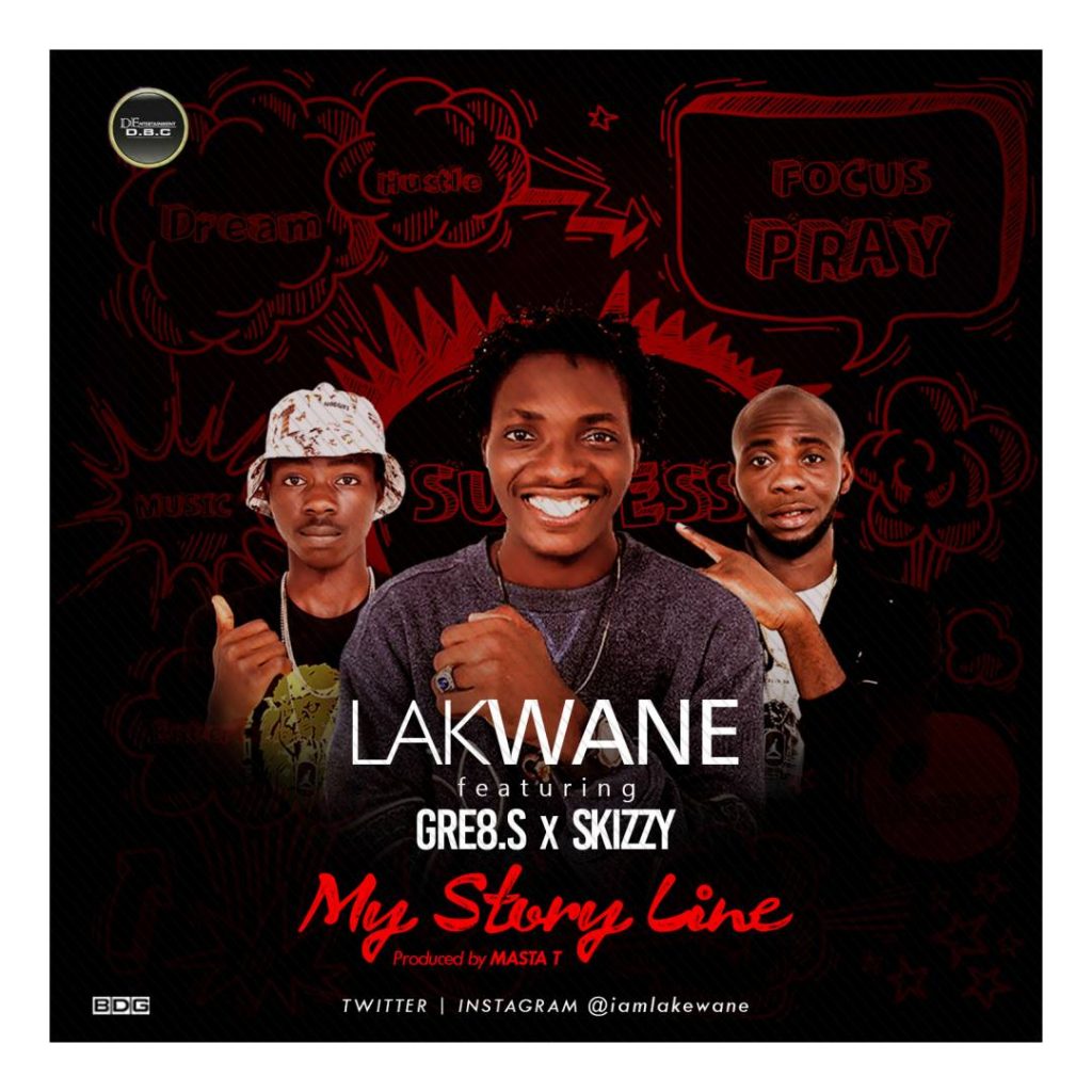 Lakwane Feat Gre8.S X Skiizy -  “My Story”