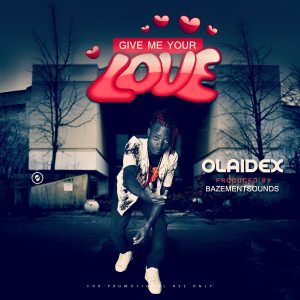 Olaidex  Give me Your Love 