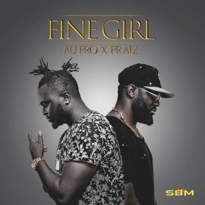 Au-Pro X Praiz - Fine Girl