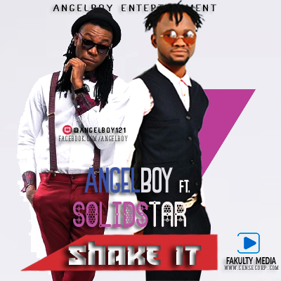 Angel Boy Ft. Solidstar - Shake It