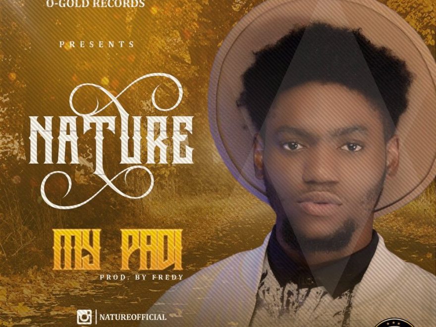 Nature - Padi (Prod. By Fredy)