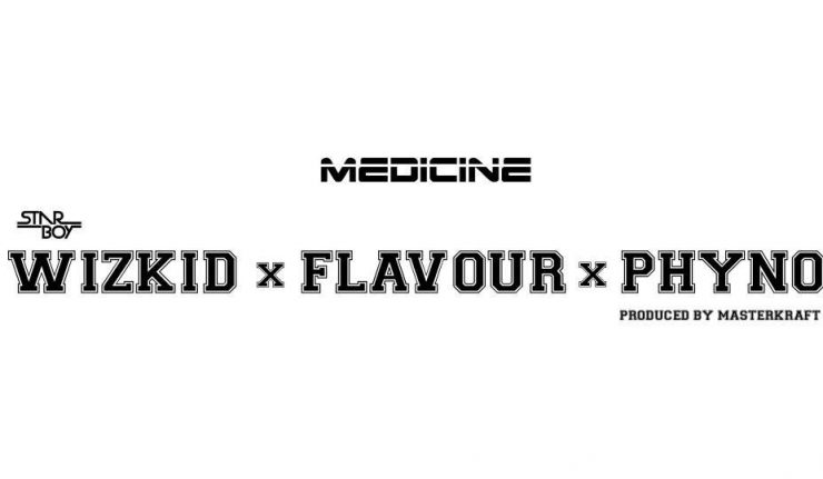 Wizkid - Medicine (Remix) ft. Flavour & Phyno