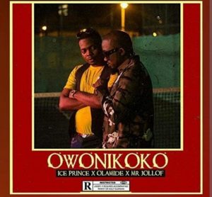 Ice Prince - Owonikoko Ft. Olamide & Mr. Jollof