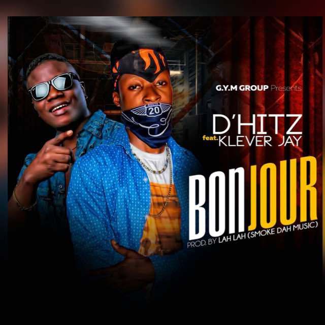 Dhitz X Klever Jay – Bonjour (Prod by Lah Lah)