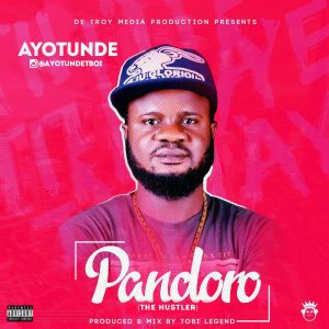 Ayotunde - Pandoro (The Hustler)