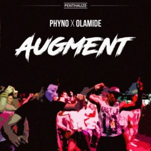 Phyno - Augment ft. Olamide 