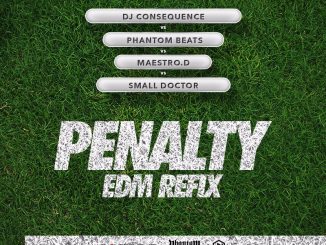 DJ Consequence x Phanton x Maestro D x Small Doctor - Penalty (EDM Refix)