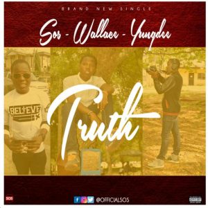 Sos ft Wallace X Yungdee - Truth