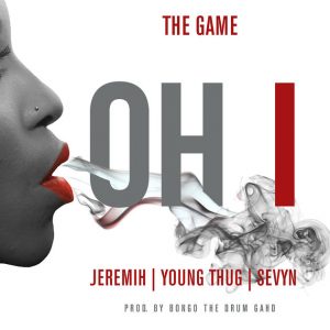 The Game – Oh I Ft Jeremih, Young Thug & Sevyn