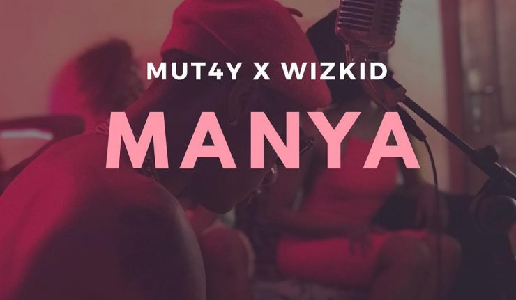Download MUT4Y X Wizkid - Manya