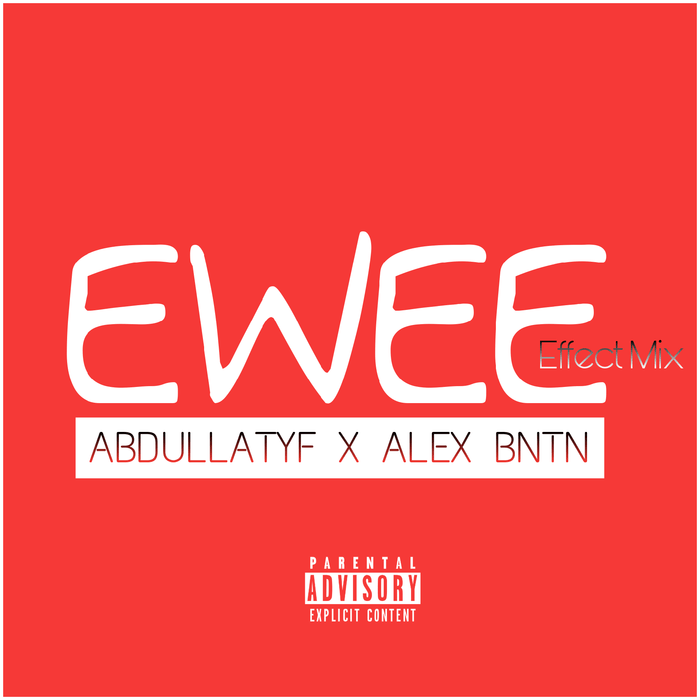 Abdullatyf x Alex Bntn – Ewee (Effect Mix)