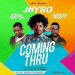 Download Jhybo ft. Small Doctor & Duncan Mighty Coming Thru
