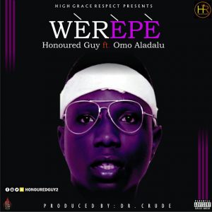 Honoured Guy x Omo Aladalu - Werepe