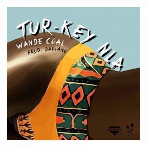 Download Wande Coal - Tur-Key Nla