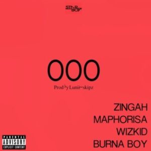 Wizkid Ft Zingah, DJ Maphorisa & Burna Boy – "OOO"