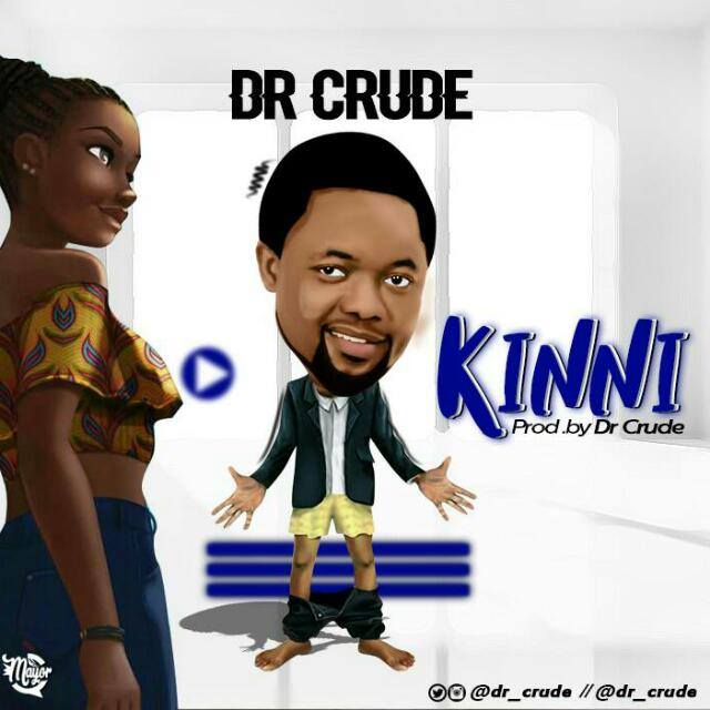 Dr Crude - KINNI (Prod by Dr Crude)