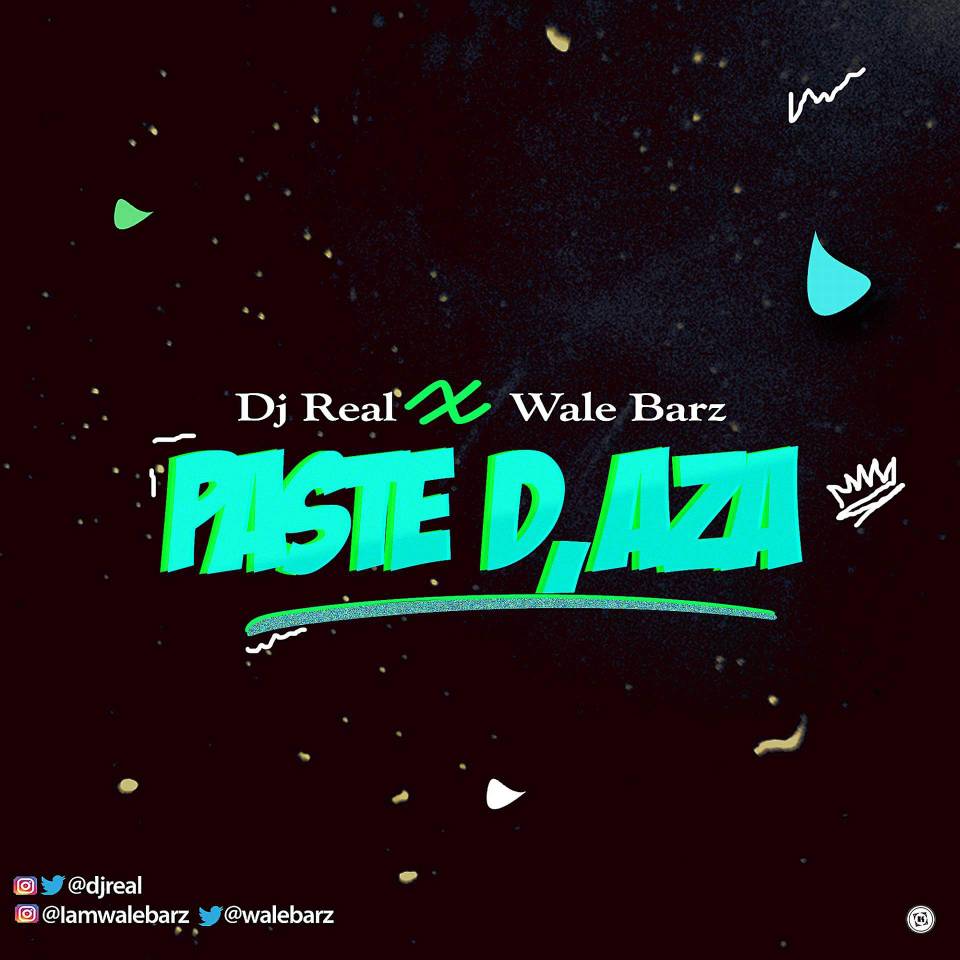 Dj Real Ft Wale Barz x Rehality - Paste D Aza