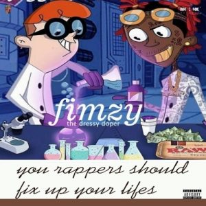 Fimzy – You Rappers Should Fix Up Your Life’s (M.I Shade)