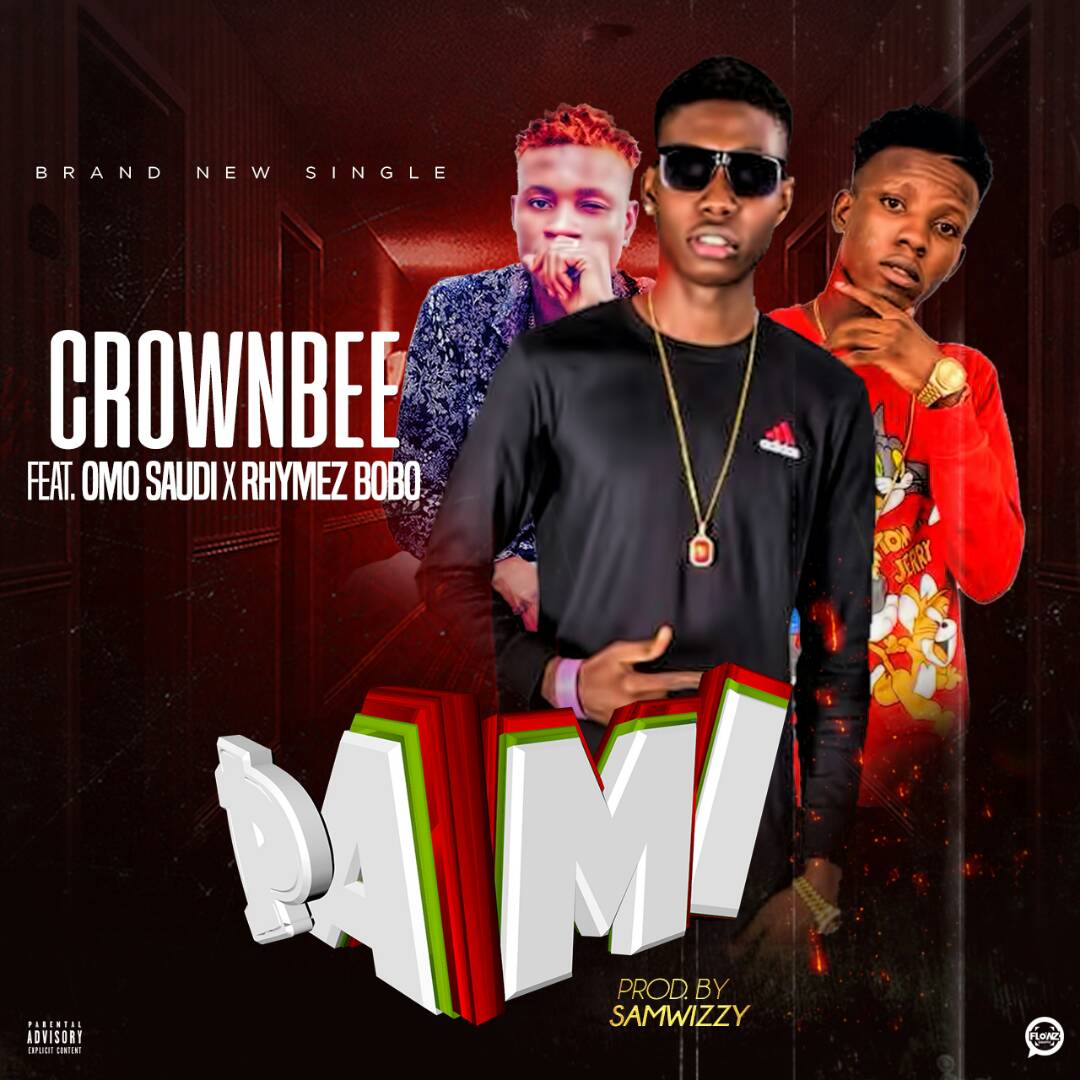 Crownbee ft Omosaudi & Rhymez Bobo - Pami