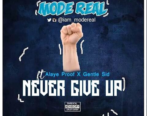 Modereal - Never Give Up Feat. Alaye Proof x Gentle Sid