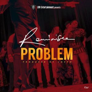 Reminisce – Problem