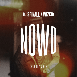 DJ Spinall Nowo ft Wizkid