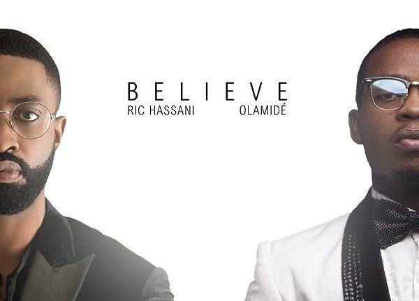 Ric Hassani Ft. Olamide - Believe (Remix)