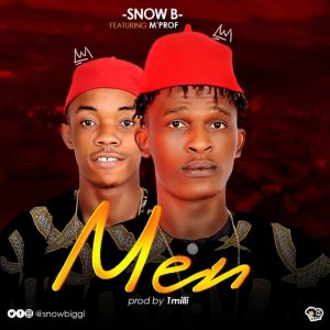 Snow B Ft. M’Prof – Men (Prod. 1Milli)