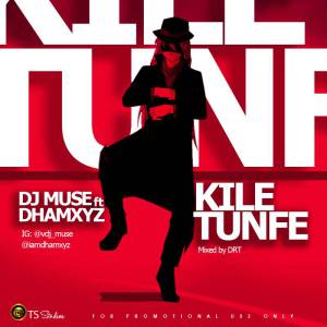 Dj Muze Ft. Dhamxyz – Kiletunfe