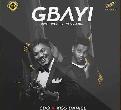 CDQ ft. Kiss Daniel - Gbayi