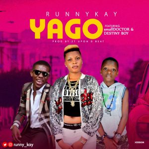 Runny Kay ft. Small Doctor & Destiny Boy - Yago