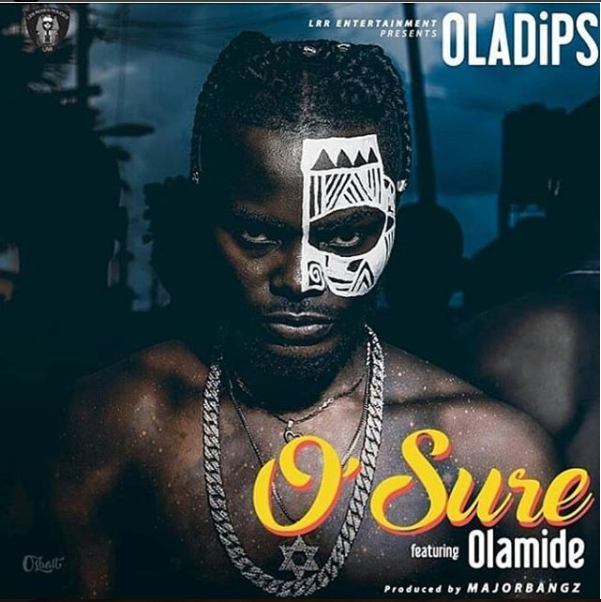 Oladips ft Olamide - O sure