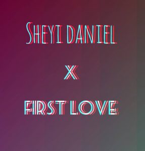 Sheyi Daniel - First Love