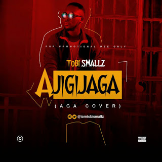 Tobi Smallz - Ajigijaga