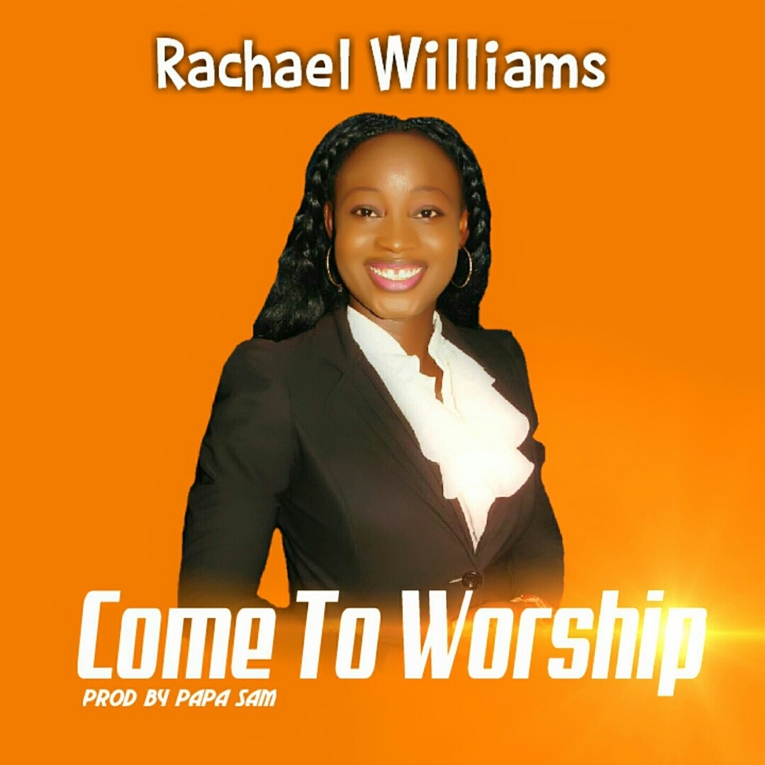 Rachael Williams – Come To Worship