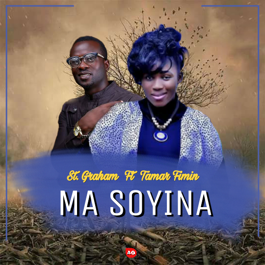 St. Graham ft Tamar Fimin – Ma Soyina [Gospel]