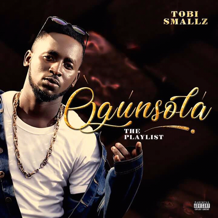 [Album] Tobi Smallz - Ogunsola (The Playlist) » IJEBULOADED