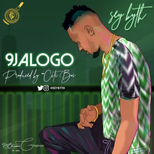 Sey Byth - 9jalogo (Prod. By Citi Boi)