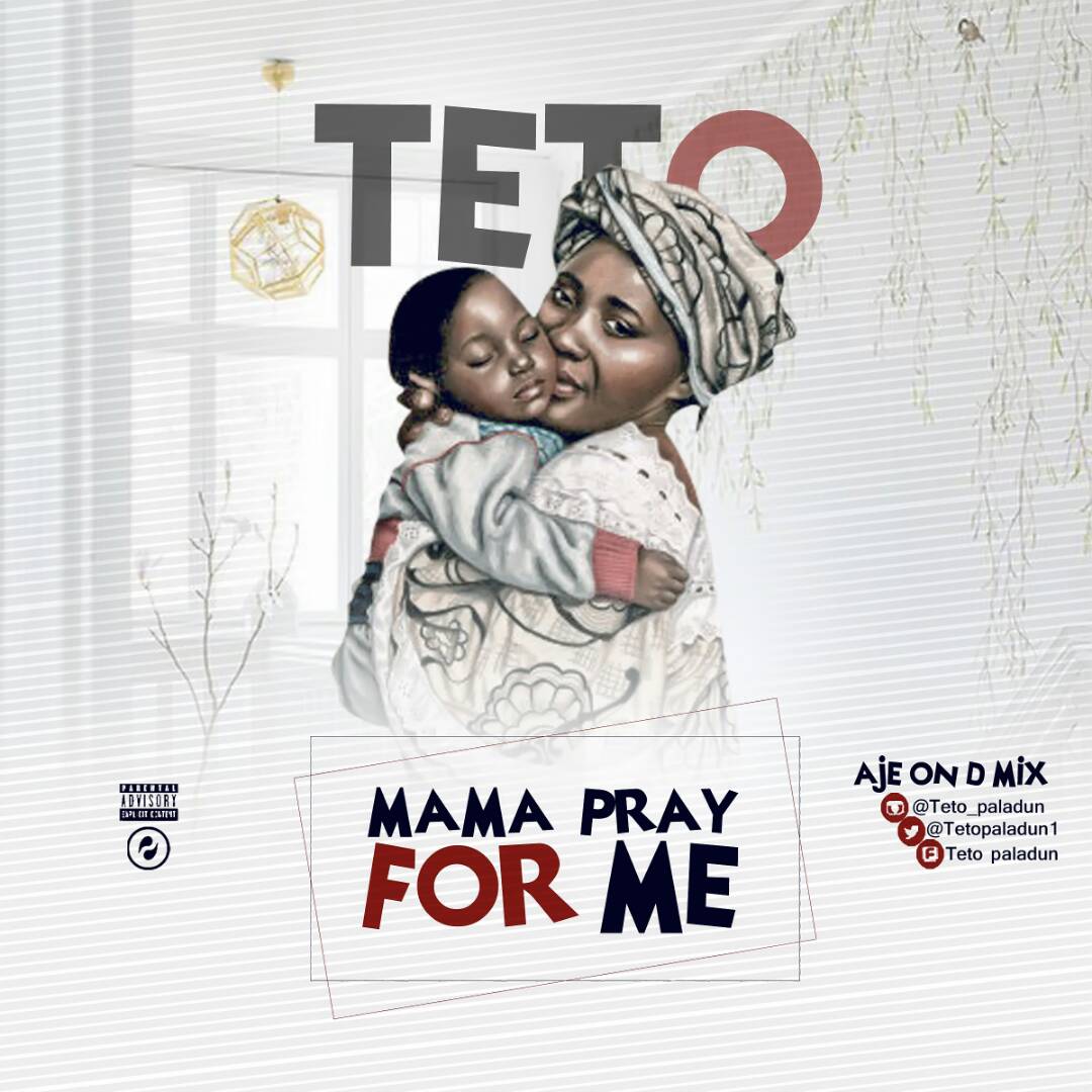 Teto - Mama Pray For Me 