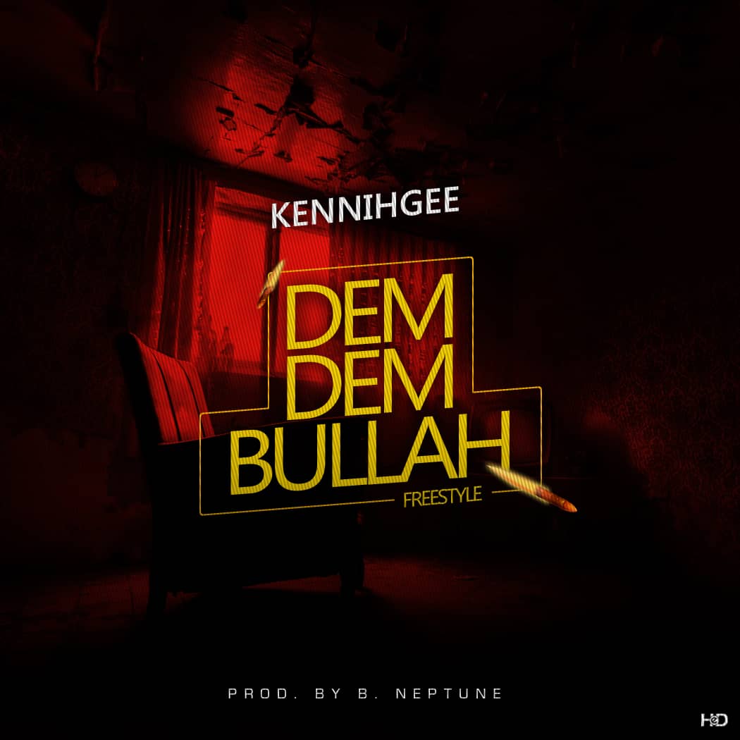 Kennihgee - Dem Dem Bullah (Freestyle)