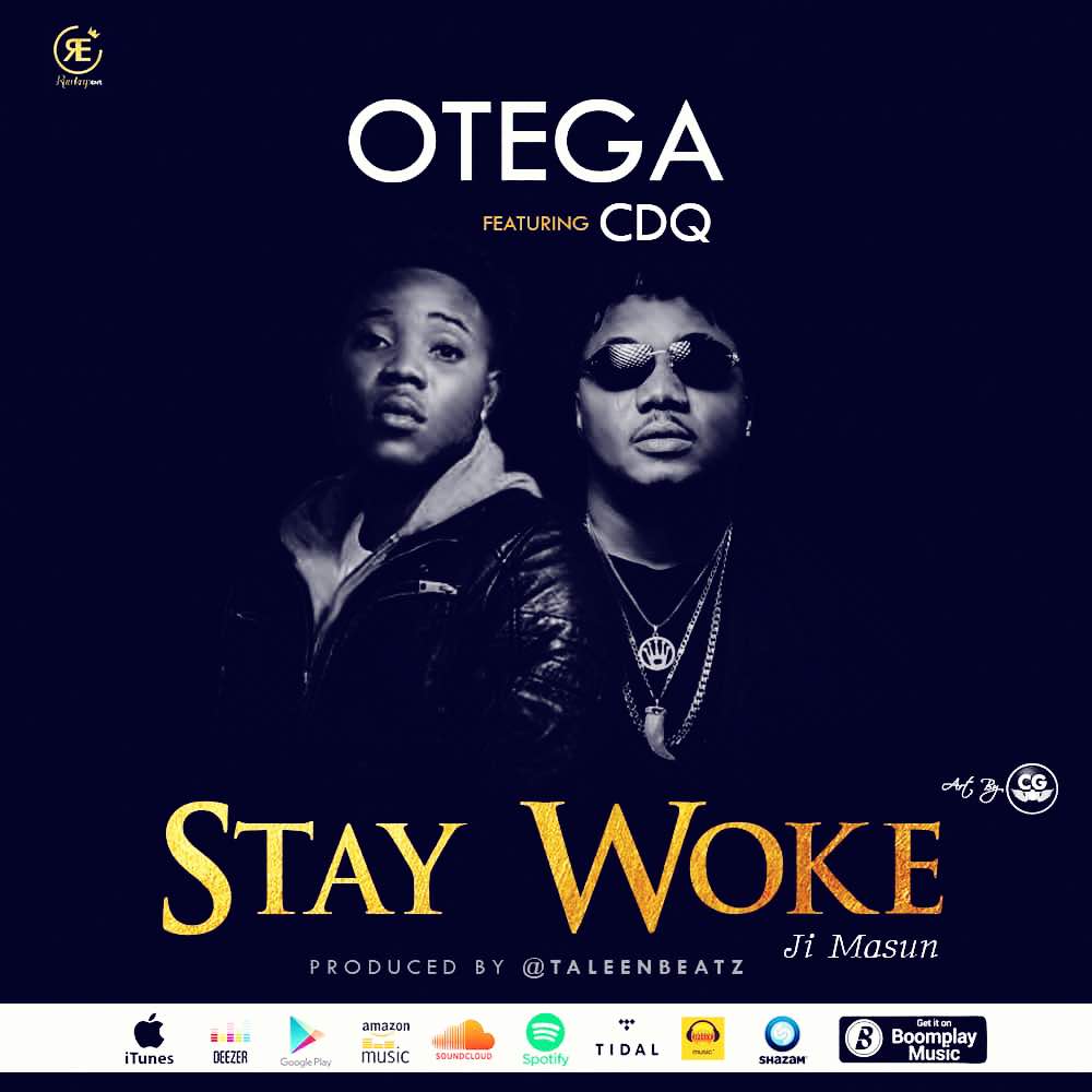 Otega ft. CDQ - Stay Woke (Ji Masun)