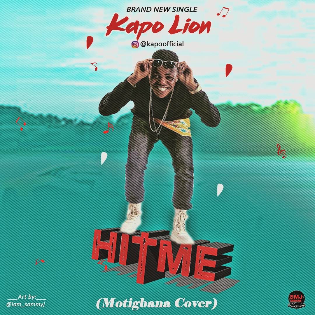 Kapo Lion - Hit Me (Motigbana Cover)